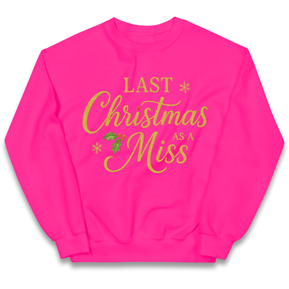 Last Christmas as a Miss kids sweatshirt
