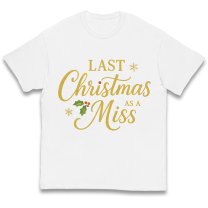 Last Christmas as a Miss kids t shirt