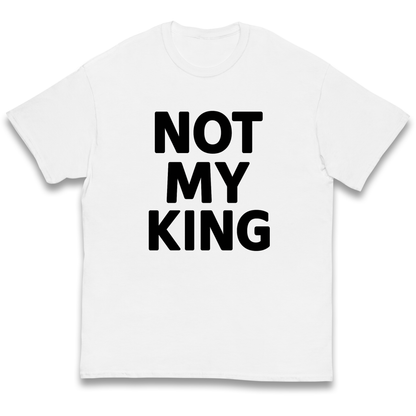 Not My King kids t shirt