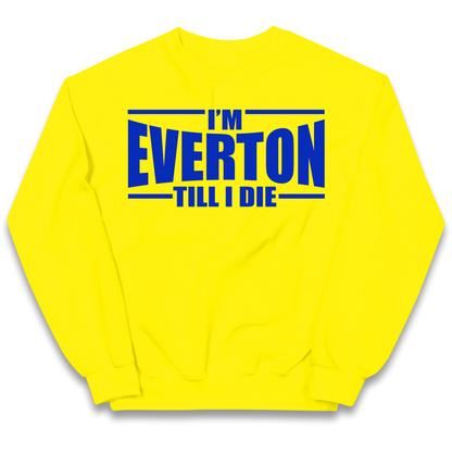 I'm Everton Till I Die kids sweatshirt