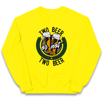 Two Beer or not Two Beer kids sweatshirt