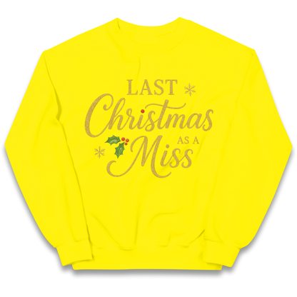 Last Christmas as a Miss kids sweatshirt
