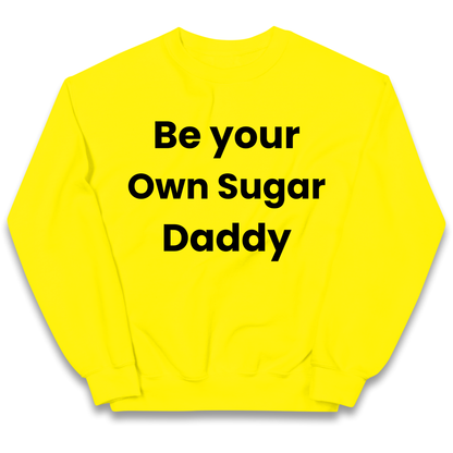 Be Your Own Sugar Daddy kids sweatshirt