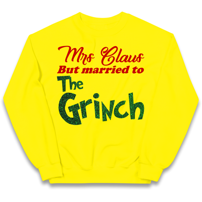 Mrs Claus But Married To The Grinch Christmas kids sweatshirt