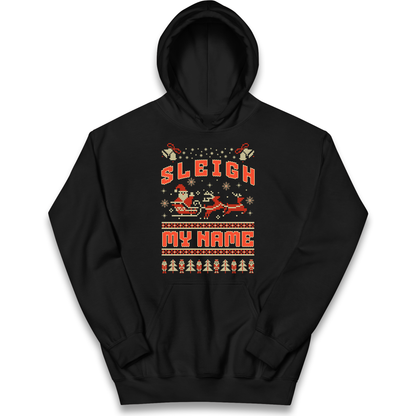 Sleigh My Name Christmas kids hoodie