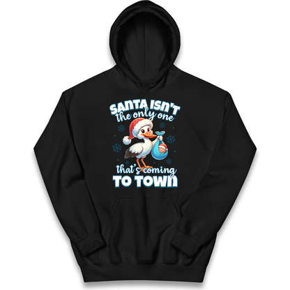 Santa isn't The Only One Thats Coming To Town Christmas kids hoodie