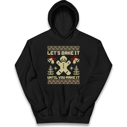 Lets Bake It Until You Make it Christmas kids hoodie