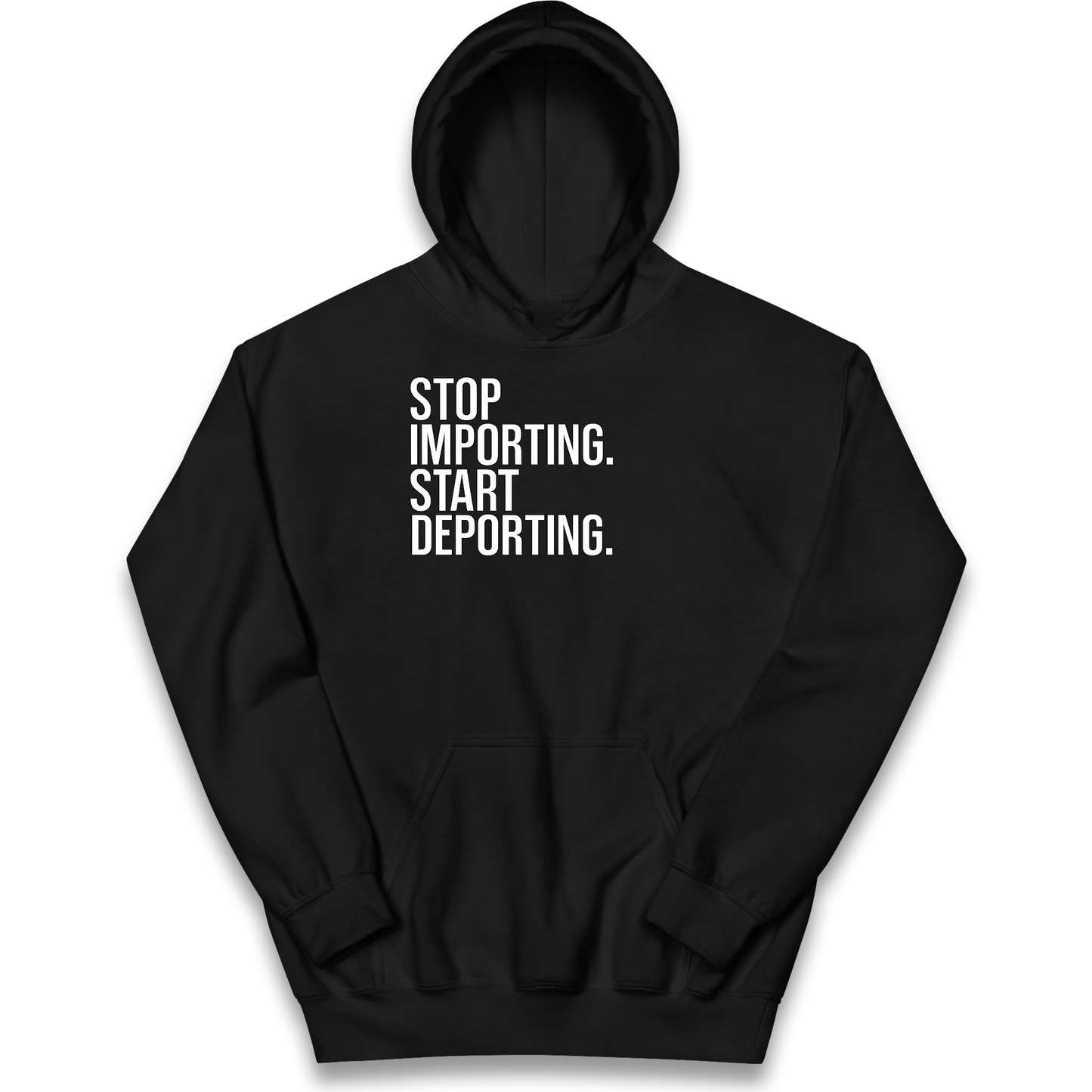 STOP IMPORTING START DEPORTING kids hoodie
