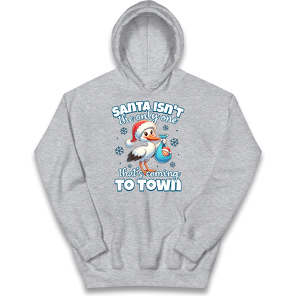 Santa isn't The Only One Thats Coming To Town Christmas kids hoodie