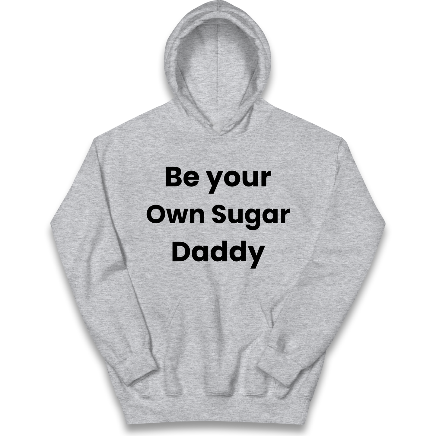 Be Your Own Sugar Daddy kids hoodie