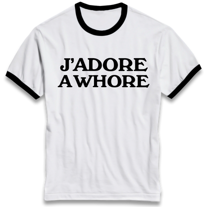 J'Adore A Whore Ringer T Shirt