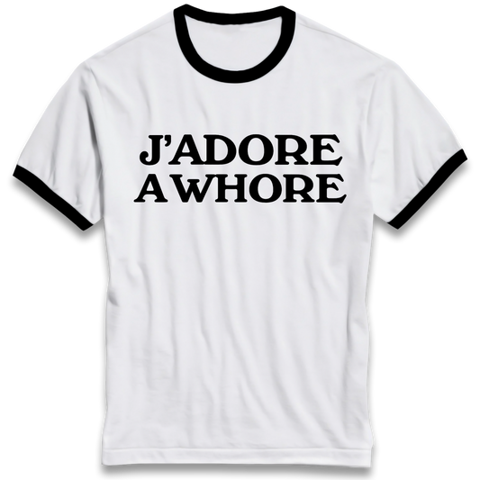 J'Adore A Whore Ringer T Shirt