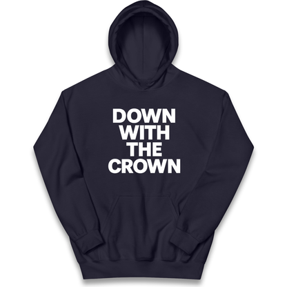 DOWN WITH THE CROWN kids hoodie