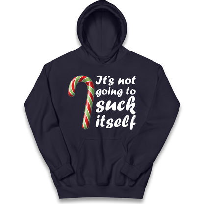 Not Going To Suck Itself Kids Hoodie