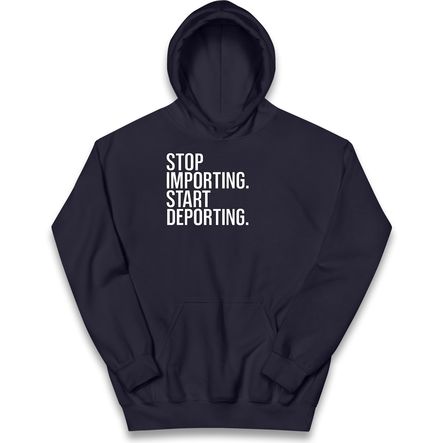 STOP IMPORTING START DEPORTING kids hoodie