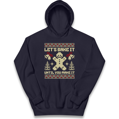 Lets Bake It Until You Make it Christmas kids hoodie