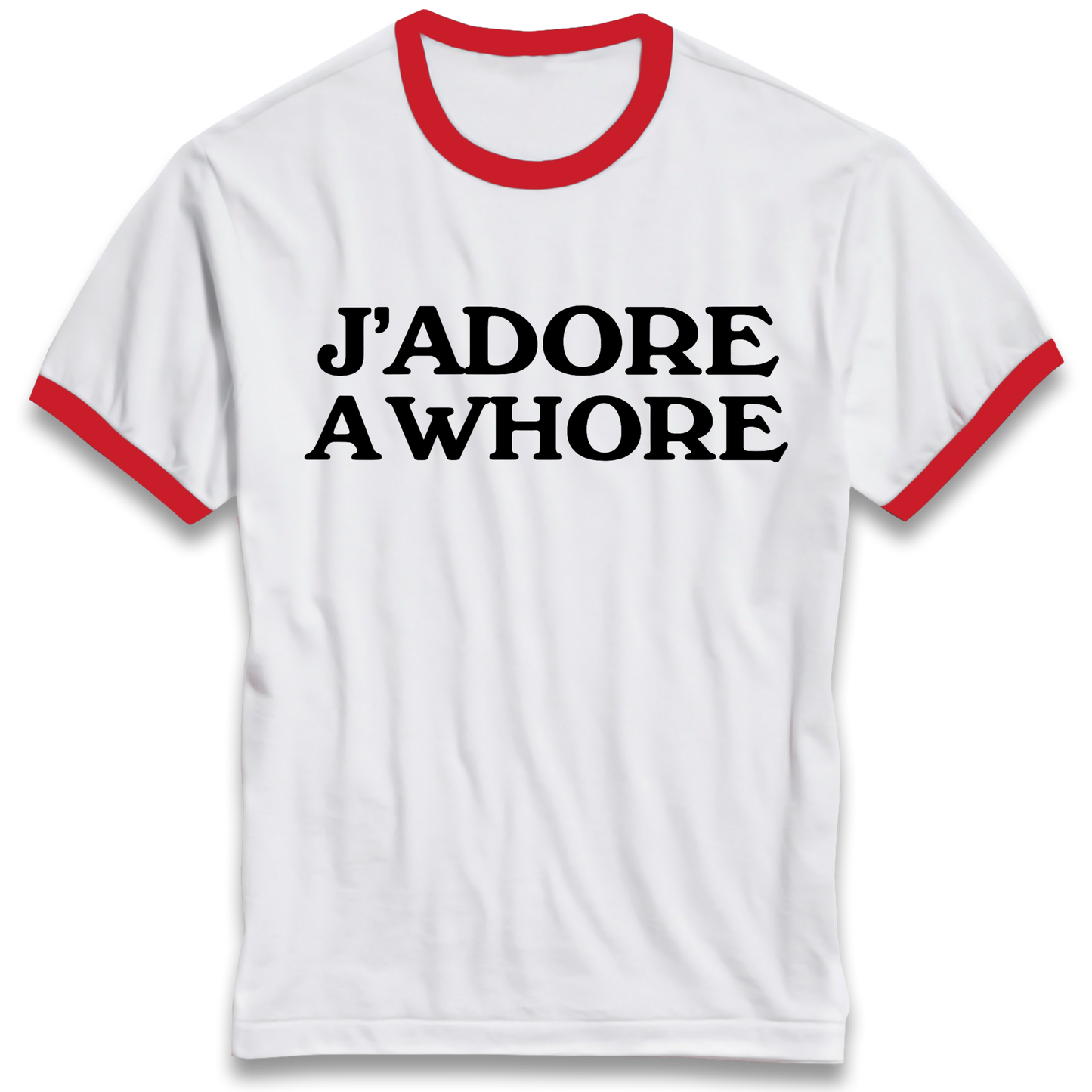 J'Adore A Whore Ringer T Shirt