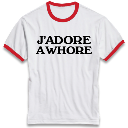 J'Adore A Whore Ringer T Shirt