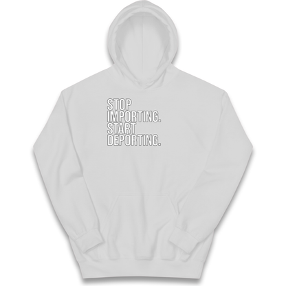 STOP IMPORTING START DEPORTING kids hoodie