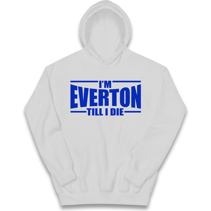 I'm Everton Till I Die kids hoodie