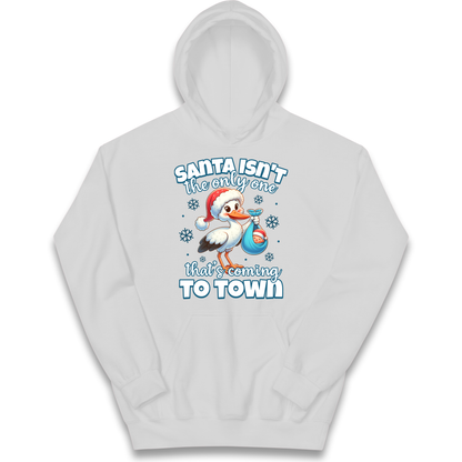Santa isn't The Only One Thats Coming To Town Christmas kids hoodie