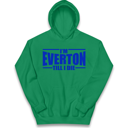 I'm Everton Till I Die kids hoodie