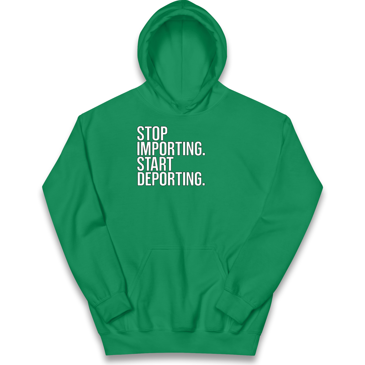 STOP IMPORTING START DEPORTING kids hoodie