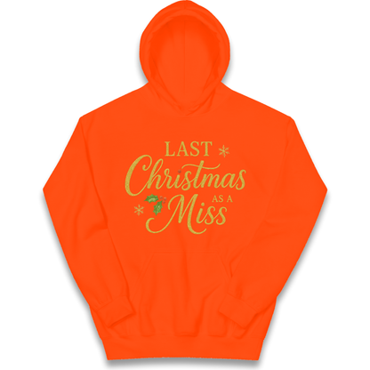Last Christmas as a Miss kids hoodie