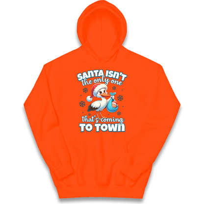 Santa isn't The Only One Thats Coming To Town Christmas kids hoodie