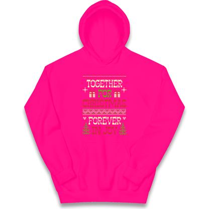 Together for Christmas Forever in Joy Christmas kids hoodie