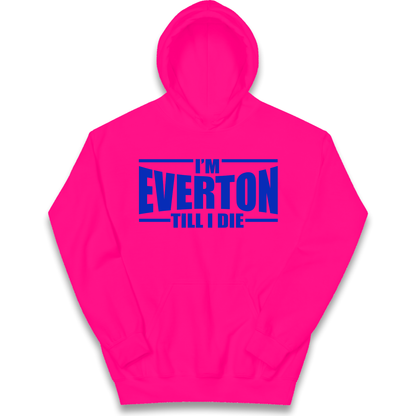 I'm Everton Till I Die kids hoodie