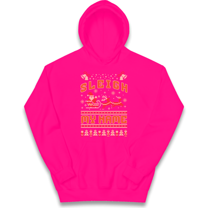 Sleigh My Name Christmas kids hoodie