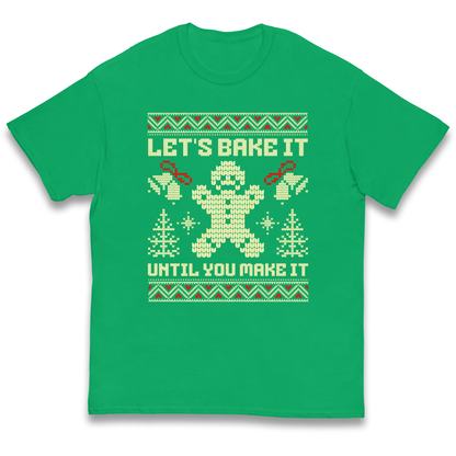 Lets Bake It Until You Make it Christmas kids t shirt