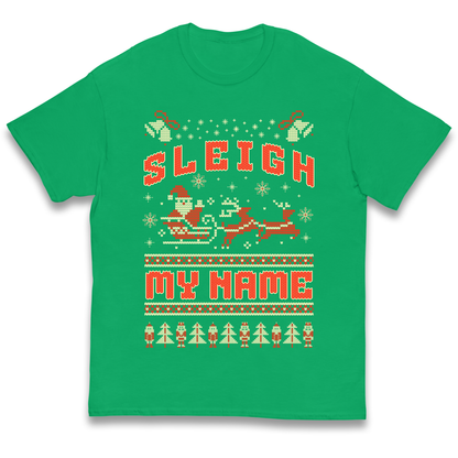 Sleigh My Name Christmas kids t shirt