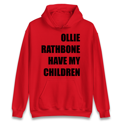 Ollie Rathbone Have My Children Rob McElhenney Wrexham Hoodie