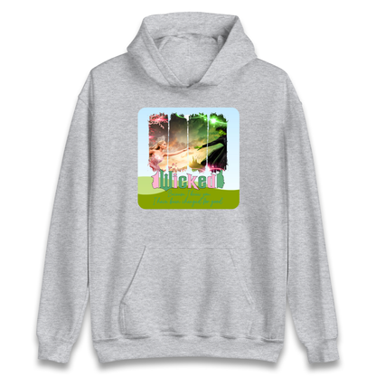 Wicked Because I knew You Hoodie
