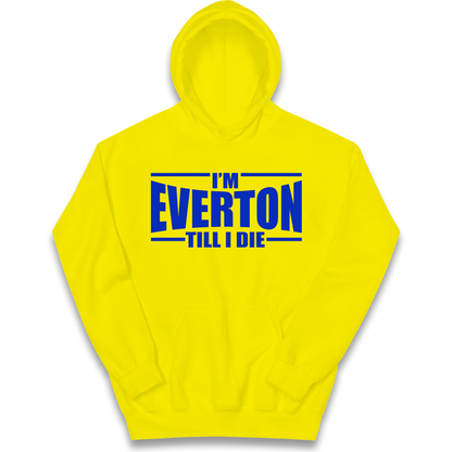 I'm Everton Till I Die kids hoodie