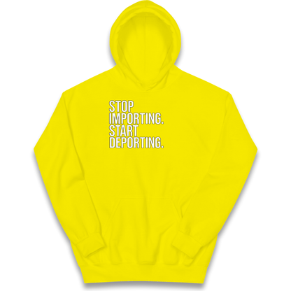 STOP IMPORTING START DEPORTING kids hoodie