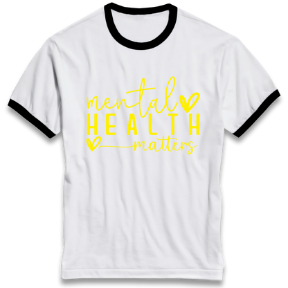 Mental Health Matters Ringer T Shirt