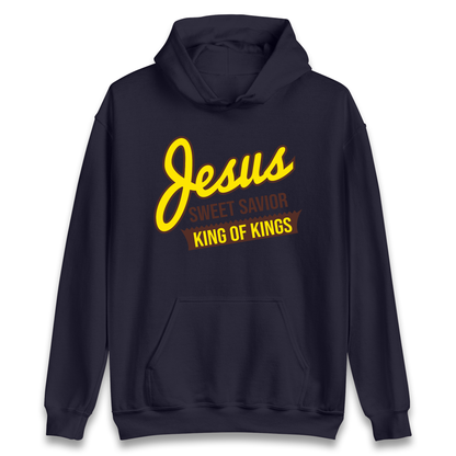 Jesus Sweet Saviour King of Kings Hoodie