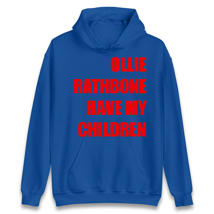 Ollie Rathbone Have My Children Rob McElhenney Wrexham Hoodie