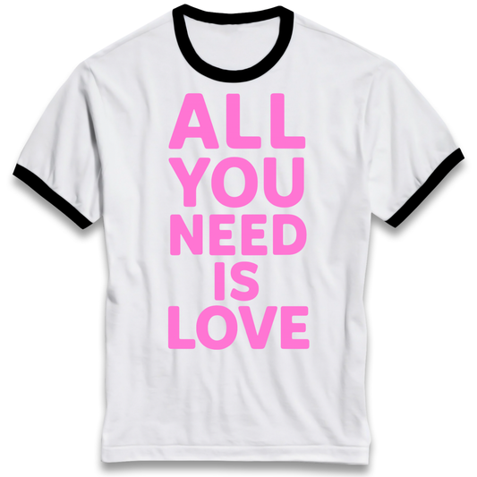 All You Need is Love Ringer T Shirt