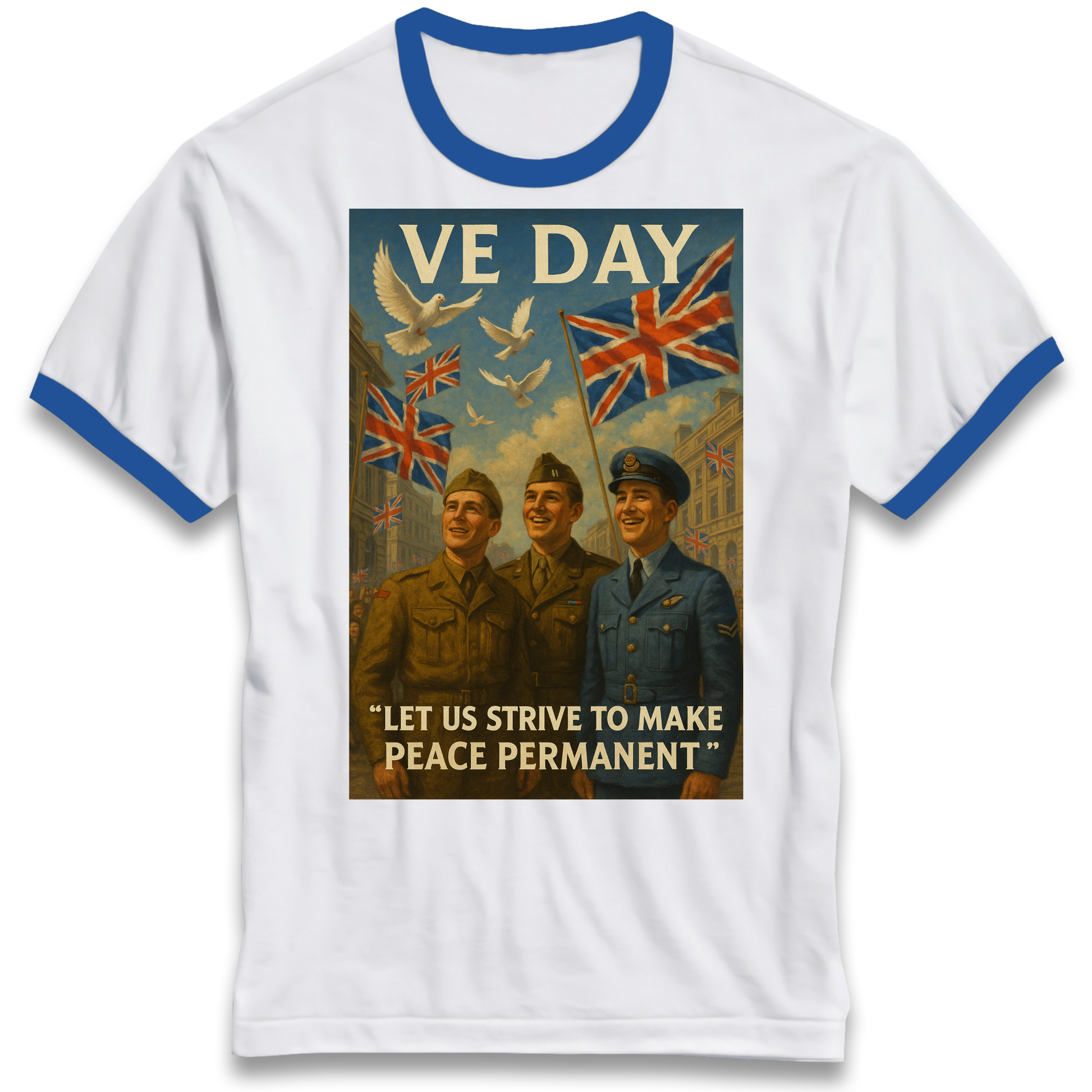 VE Day Let Us Strive to Make Peace Permanent Ringer T Shirt