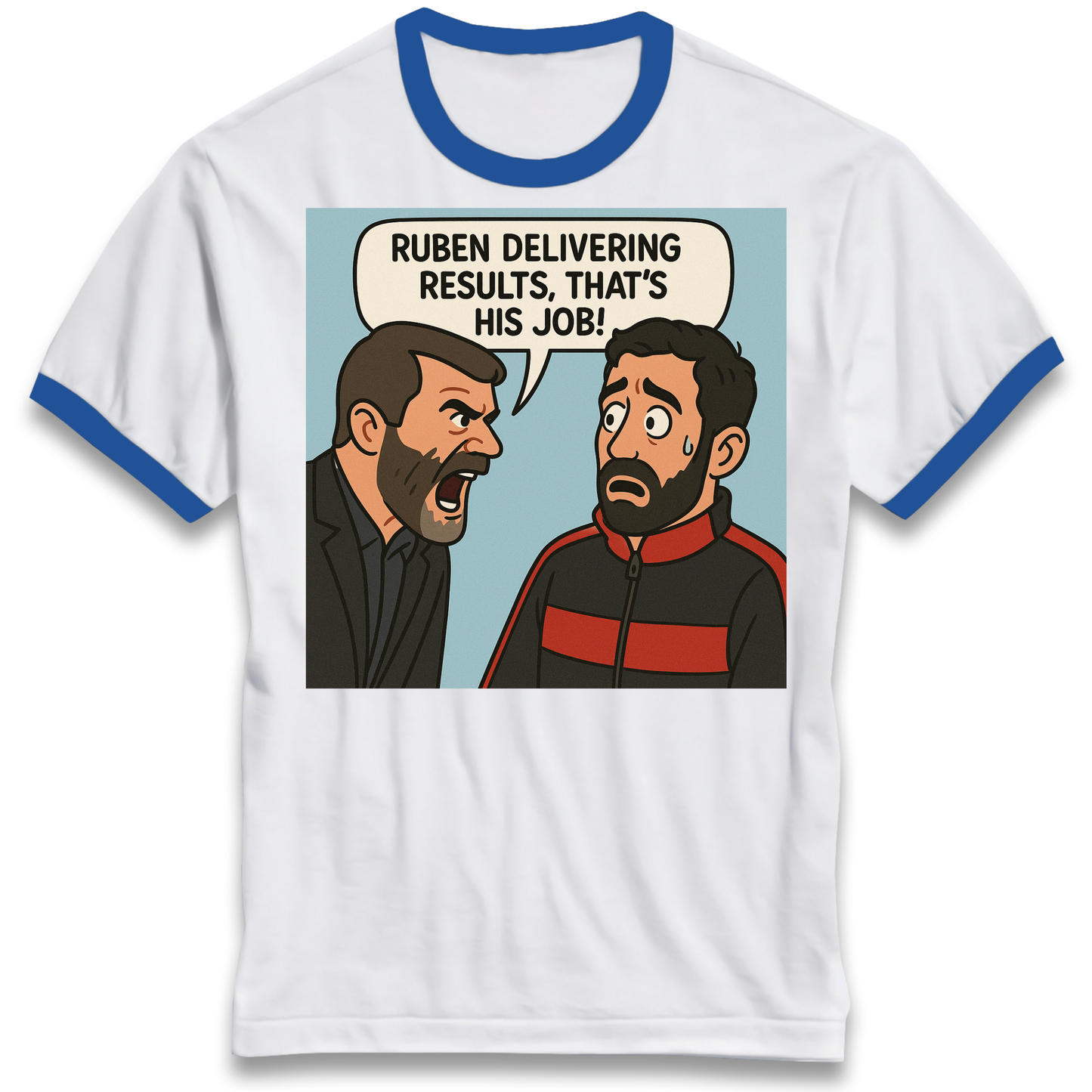 Ruben Delivering Results That's His Job Ringer T Shirt