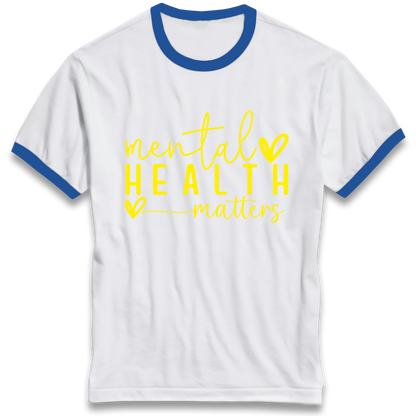 Mental Health Matters Ringer T Shirt