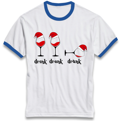 Drink Drank Drunk Ringer T Shirt