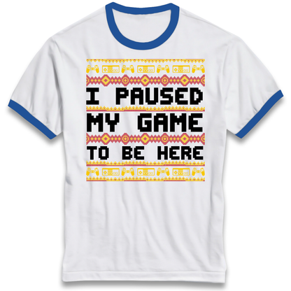 Paused My Game Ringer T Shirt