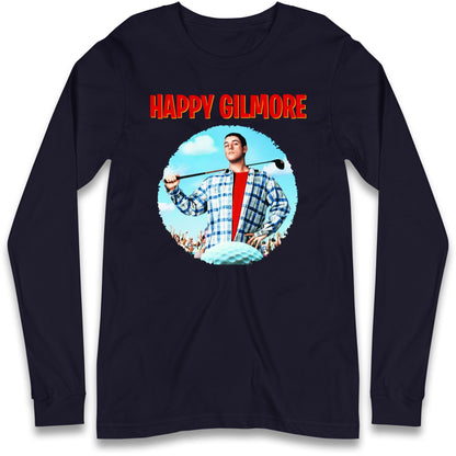 Happy Gilmore Long Sleeve T Shirt