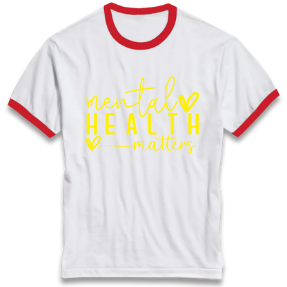 Mental Health Matters Ringer T Shirt
