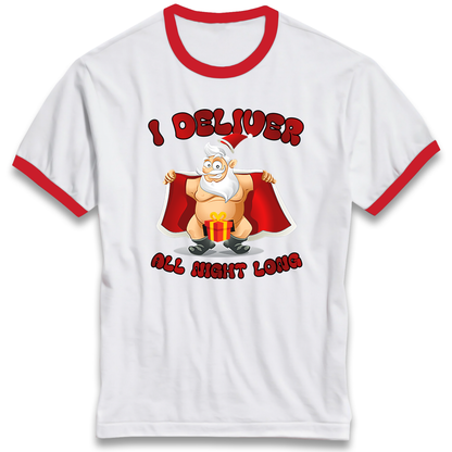 Santa Claus I Deliver All Night Long Christmas Ringer T Shirt